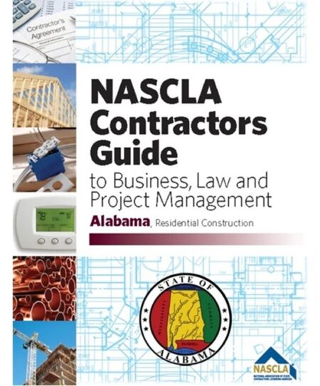 NASCLA Contractors Guide to Business Law and Project Management Alabama Residential Construction by NASCLA