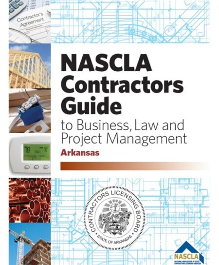 NASCLA Contractors Guide to Business Law and Project Management Arkansas by NASCLA