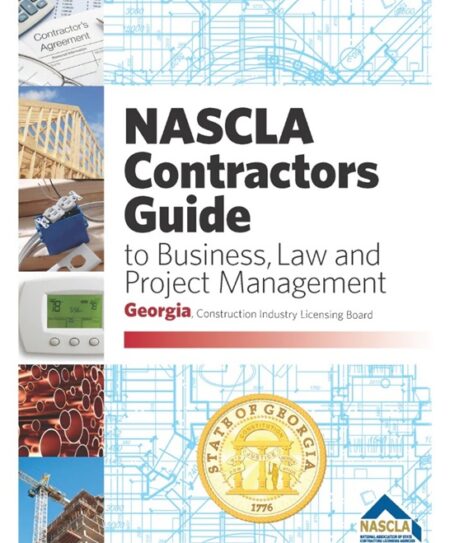 NASCLA Contractors Guide to Business Law and Project Management Georgia Construction Industry Licensing Board by NASCLA