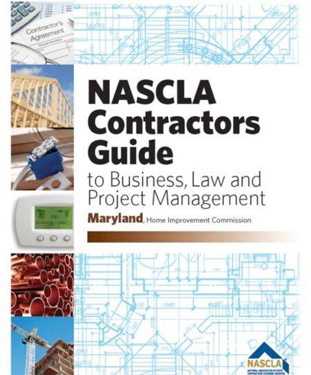 NASCLA Contractors Guide to Business Law and Project Management Maryland Home Improvement Commission by NASCLA