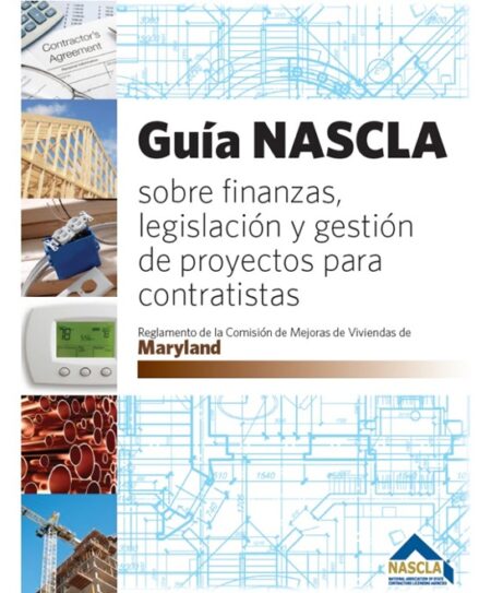 NASCLA Contractors Guide to Business Law and Project Management Maryland Home Improvement Commission Spanish Edition by NASCLA