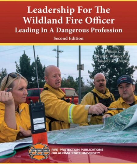 Leadership for the Wildland Fire Officer: Leading in a Dangerous Profession, 2nd edition