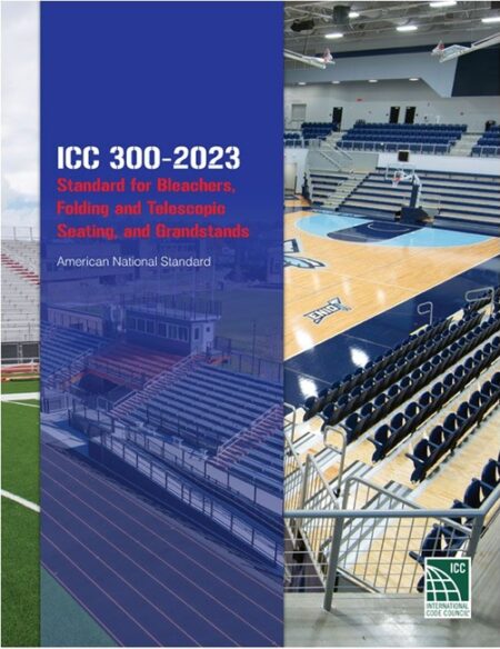 ICC 300-2023: Standard for Bleachers, Folding and Telescopic Seating, and Grandstands