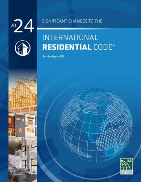 Significant Changes to the International Residential Code, 2024 Edition