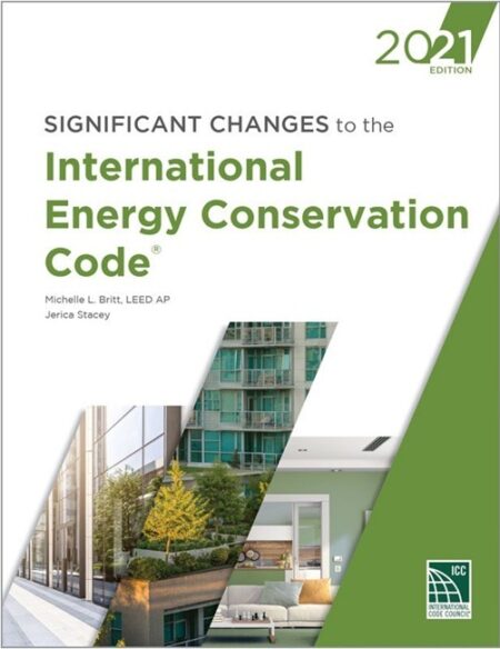 Significant Changes to the International Energy Conservation Code, 2021 Edition