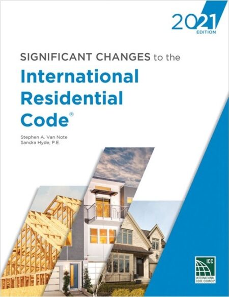 Significant Changes to the International Residential Code, 2021 Edition