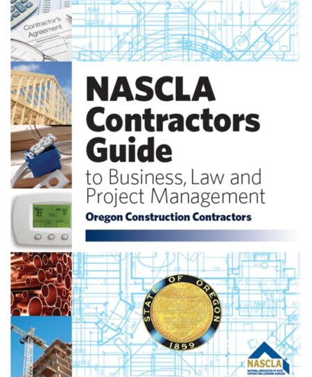 NASCLA Contractors Guide to Business Law and Project Management Oregon Construction Contractors by NASCLA