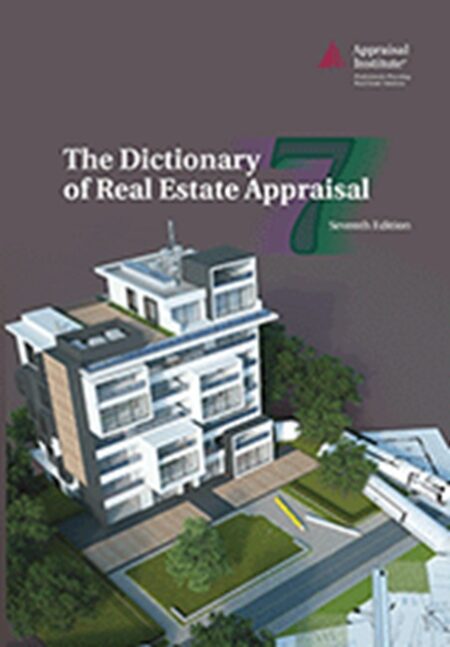 The Dictionary of Real Estate Appraisal