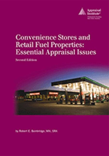 Convenience Stores and Retail Fuel Properties: Essential Appraisal Issues