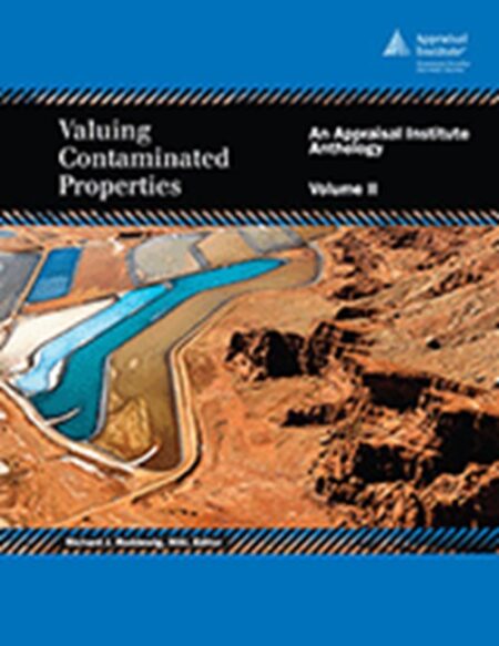 Valuing Contaminated Properties: An Appraisal Institute Anthology, Volume II