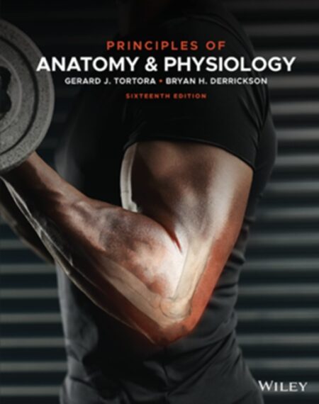 Principles of Anatomy and Physiology, 16th Edition