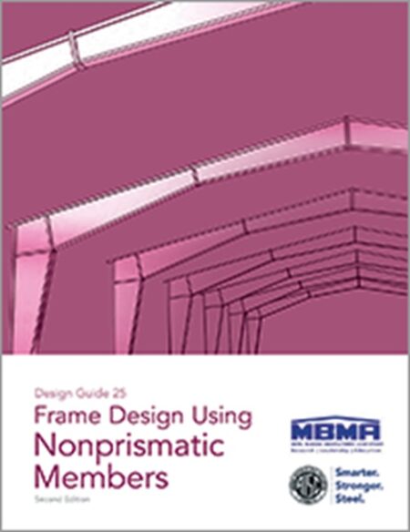 Design Guide 25: Frame Design Using Nonprismatic Members (Second Edition)