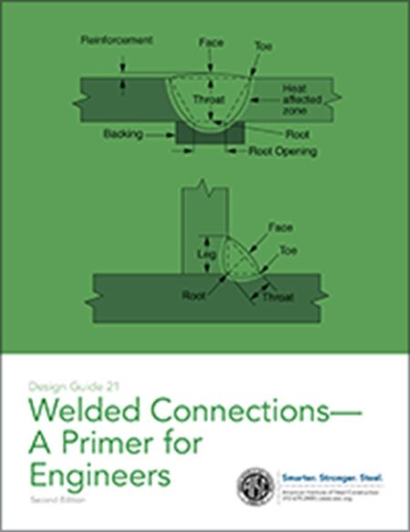 Design Guide 21: Welded Connections--A Primer for Engineers (Second Edition)