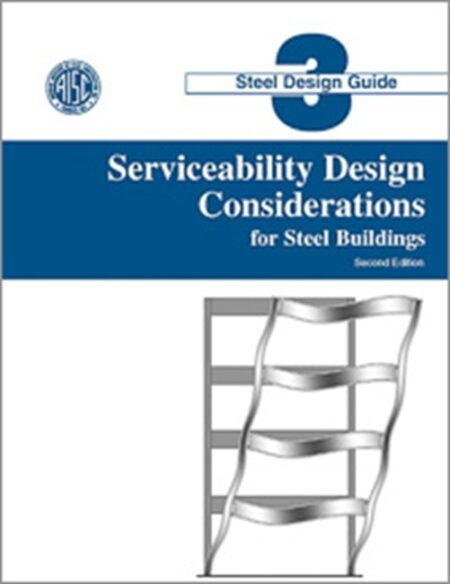 Design Guide 3: Serviceability Design Considerations for Steel (Second Edition)
