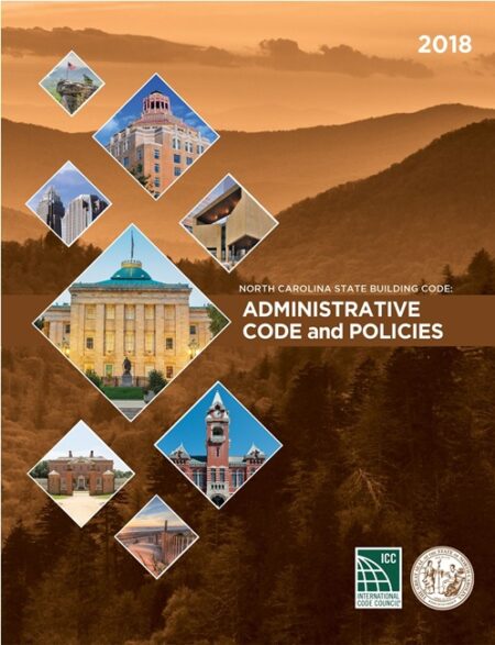 North Carolina State Building Code: Administrative Code and Policies 2018