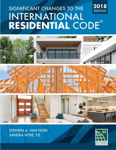Significant Changes to the International Residential Code, 2018 Edition