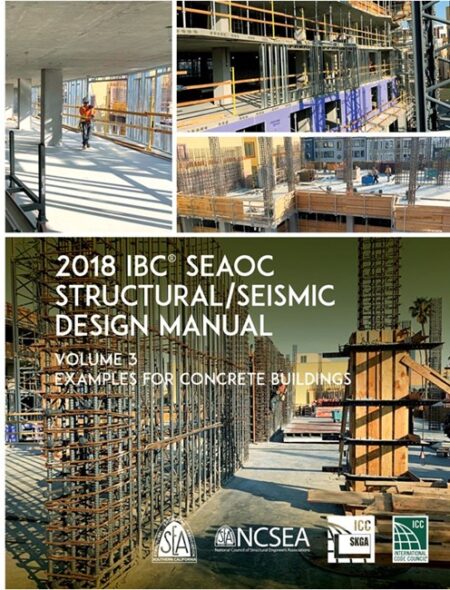 2018 IBC SEAOC Structural/Seismic Design Manual Volume 3: Examples for Concrete Buildings