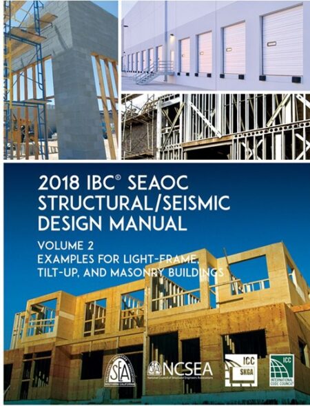 2018 IBC SEAOC Structural/Seismic Design Manual Volume 2: Examples for Light-Frame, Tilt-Up and Masonry Buildings