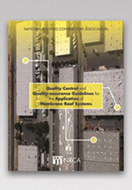 Quality Control and Quality-assurance Guidelines for the Application of Membrane Roof Systems