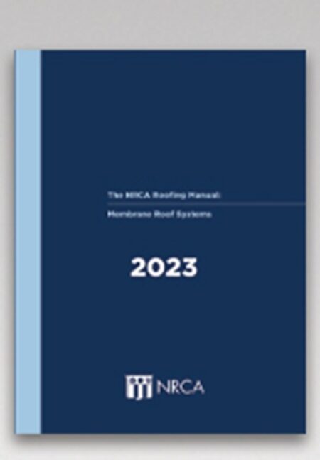 The NRCA Roofing Manual: Membrane Roof Systems2023