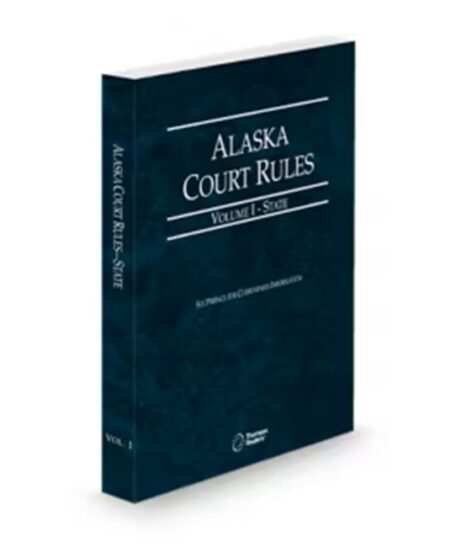 Alaska Court Rules State 2025 ed by West
