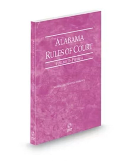 Alabama Court Rules Federal V II 2025 ed by West