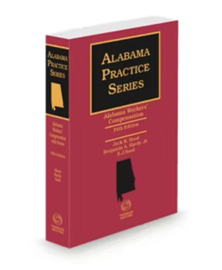 Alabama Workers Compensation With Forms (Hood) 2025 2026 ed by Benjamin A Hardy Jr E J Saad JD Herbert B Sparks Jr Jack B Hood Leslie R Barineau JD