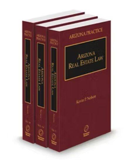 Arizona Practice V 11 V 11B Law of Real Estate 2024 2025 ed by Kevin P Nelson