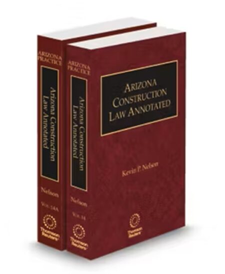 Arizona Practice V 14 To V 14A Construction Law by Kevin P Nelson
