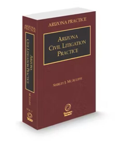 Arizona Practice V 2 Civil Litigation Practice 2025 ed by Shirley J McAuliffe