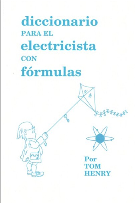 Diccionario para el Electricista con Formulas Dictionary for the Electrician with Formulas
