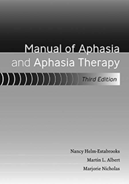Manual of Aphasia and Aphasia TherapyThird Edition