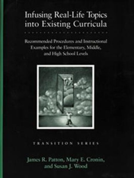 Infusing Real-Life Topics into Existing Curricula: Recommended Procedures and Instructional Examples for the Elementary, Middle, and High School Levels
