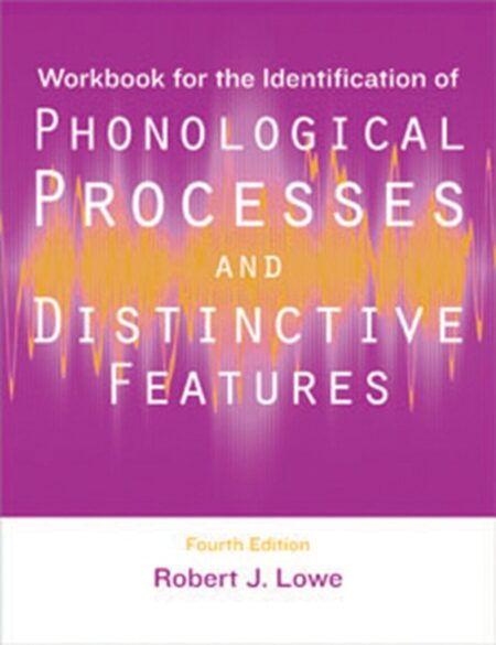 Workbook for the Identification of Phonological Processes and Distinctive Features-Fourth Edition