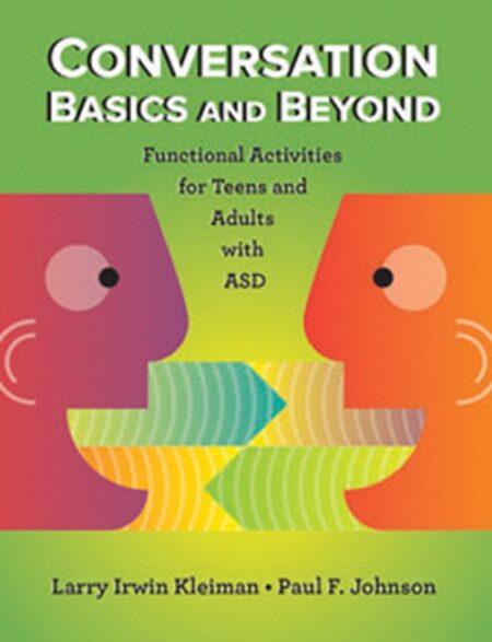 Conversation Basics and Beyond: Functional Activities for Teens and Adults with ASD