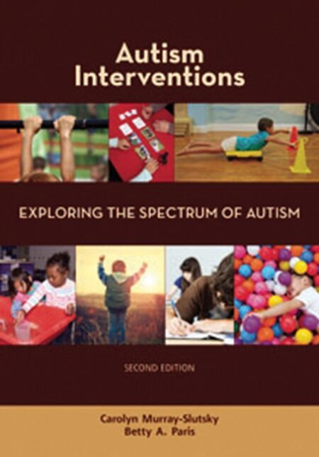Autism Interventions: Exploring the Spectrum of Autism-Second Edition