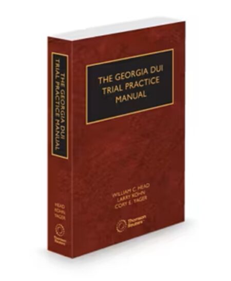The Georgia DUI Trial Practice Manual, 2026 ed.