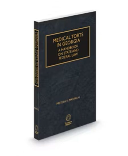 Medical Torts in Georgia: A Handbook on State and Federal Law, 2025-2026 ed.