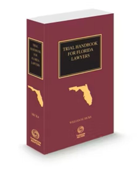 Florida Lawyers Trial Handbook, 2025-2026 ed.