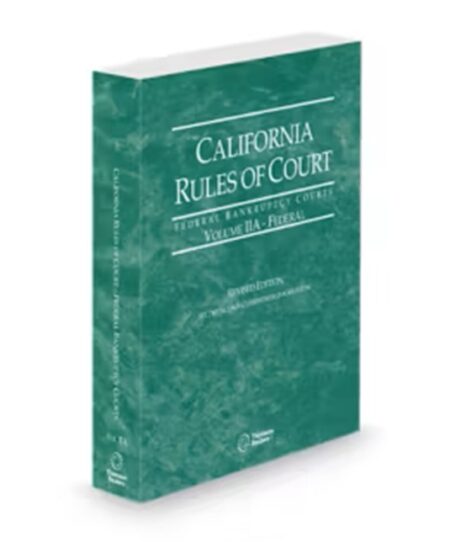 California Court Rules Federal Bankruptcy Court V.IIa, 2026 ed.