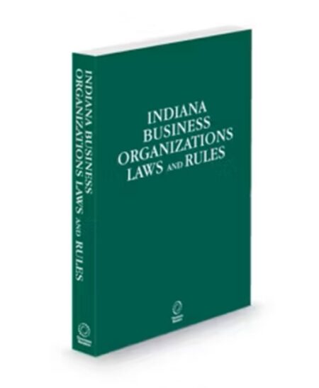 Indiana Business Organizations Laws and Rules, 2025-2026 ed.
