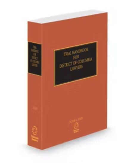 District of Columbia Trial Handbook for Lawyers, 2025-2026 ed.