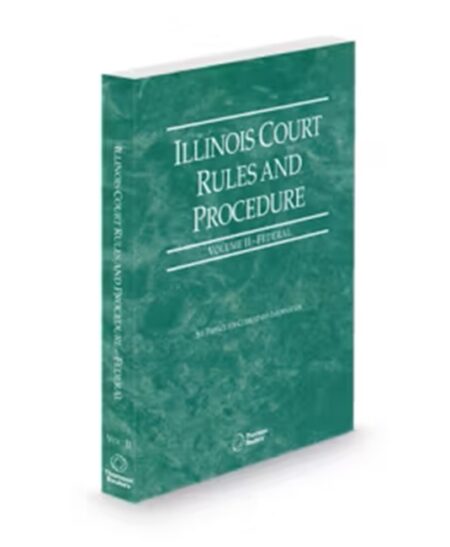 Illinois Court Rules Federal V.II, 2026 ed.