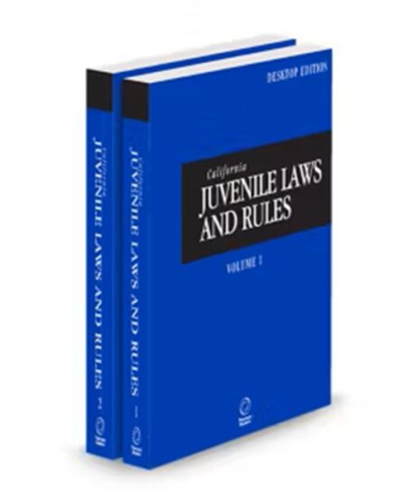 California Juvenile Laws and Rules, California Desktop Codes, 2026 ed.