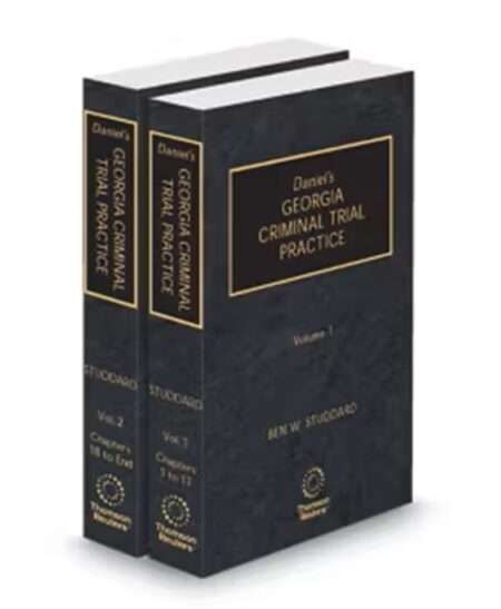 Daniel's Georgia Criminal Trial Practice, 2025-2026 ed.