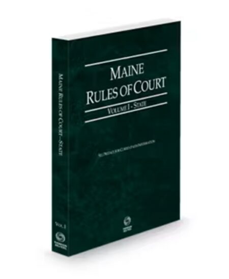 Maine Court Rules State V.I, 2025 ed.