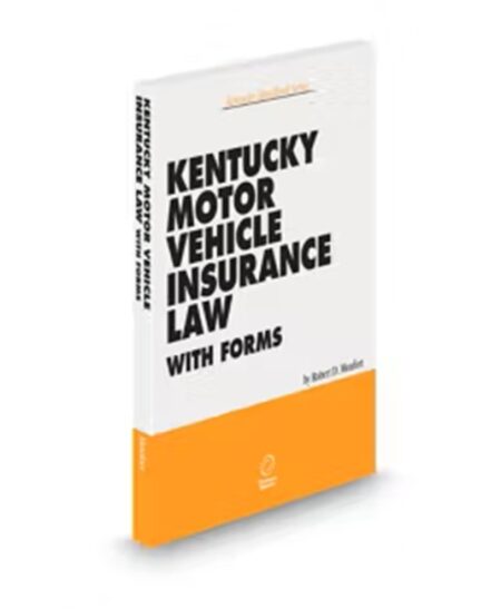 Kentucky Motor Vehicle Insurance Law (Monfort), 2024-2025 ed.