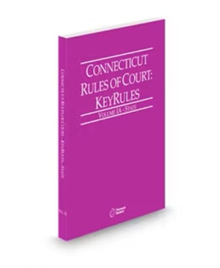Connecticut Court Rules State KeyRules V.Ia, 2026 Ed