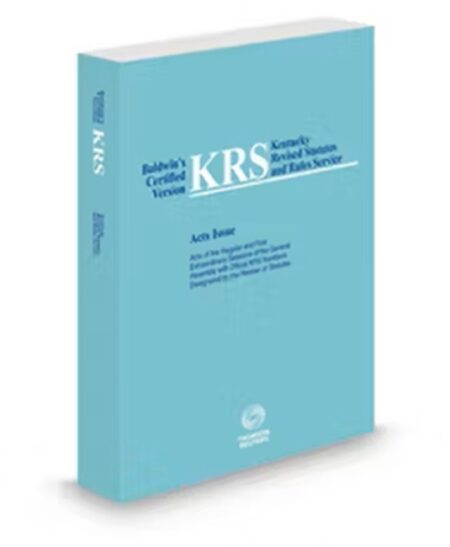 Baldwin's Certified Version Kentucky Revised Statutes and Rules Service Acts Issue