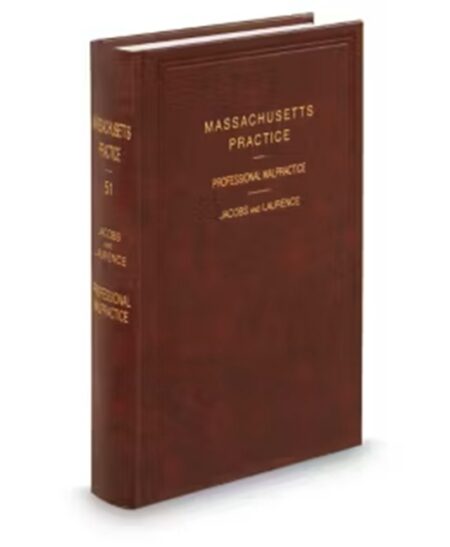 Massachusetts Practice V.51 Professional Malpractice, 2024 ed.